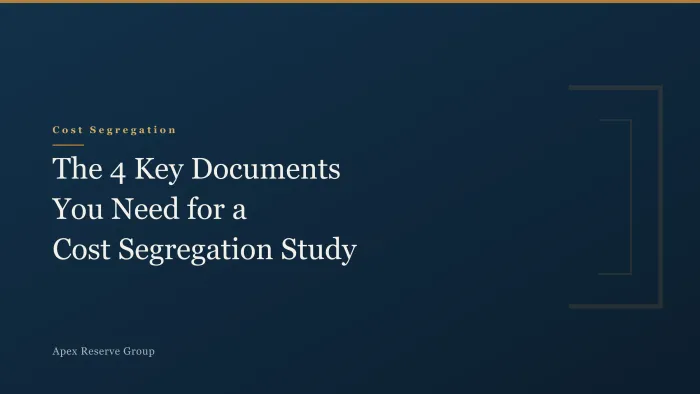 The 4 Key Documents You Need for a Cost Segregation Study