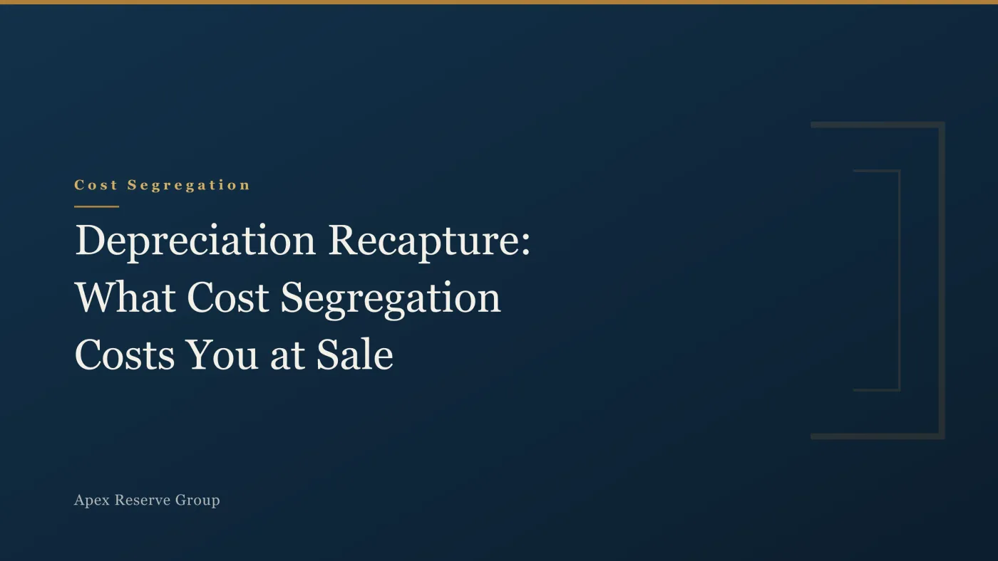 Depreciation Recapture: What Cost Segregation Costs You at Sale