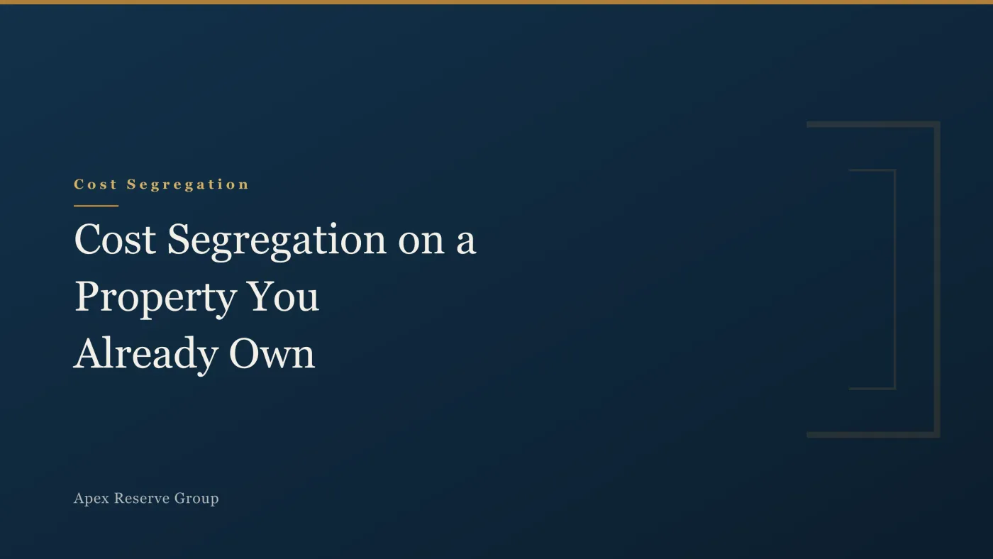Cost Segregation on a Property You Already Own